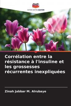 Corrélation entre la résistance à l'insuline et les grossesses récurrentes inexpliquées