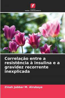 Correlação entre a resistência à insulina e a gravidez recorrente inexplicada