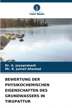 BEWERTUNG DER PHYSIKOCHEMISCHEN EIGENSCHAFTEN DES GRUNDWASSERS IN TIRUPATTUR