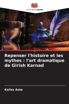 Repenser l'histoire et les mythes
