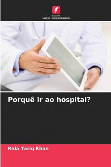 Porquê ir ao hospital?