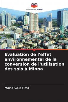 Évaluation de l'effet environnemental de la conversion de l'utilisation des sols à Minna