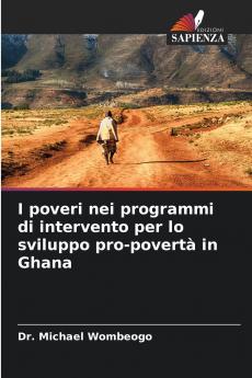 I poveri nei programmi di intervento per lo sviluppo pro-povertà in Ghana