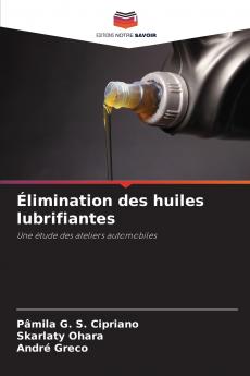 Élimination des huiles lubrifiantes
