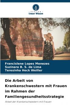 Die Arbeit von Krankenschwestern mit Frauen im Rahmen der Familiengesundheitsstrategie