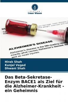 Das Beta-Sekretase-Enzym BACE1 als Ziel für die Alzheimer-Krankheit - ein Geheimnis