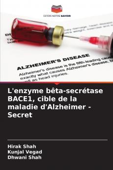 L'enzyme bêta-secrétase BACE1 cible de la maladie d'Alzheimer - Secret