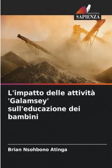 L'impatto delle attività 'Galamsey' sull'educazione dei bambini