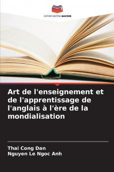 Art de l'enseignement et de l'apprentissage de l'anglais à l'ère de la mondialisation