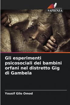 Gli esperimenti psicosociali dei bambini orfani nel distretto Gig di Gambela