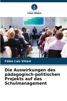 Die Auswirkungen des pädagogisch-politischen Projekts auf das Schulmanagement