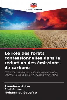 Le rôle des forêts confessionnelles dans la réduction des émissions de carbone