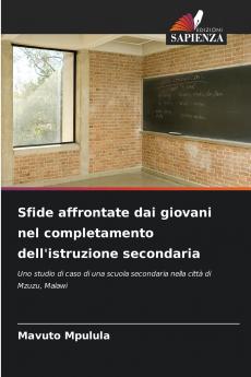 Sfide affrontate dai giovani nel completamento dell'istruzione secondaria