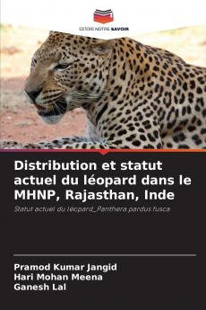 Distribution et statut actuel du léopard dans le MHNP Rajasthan Inde