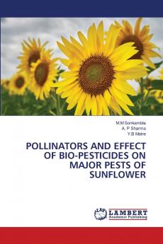 POLLINATORS AND EFFECT OF BIO-PESTICIDES ON MAJOR PESTS OF SUNFLOWER