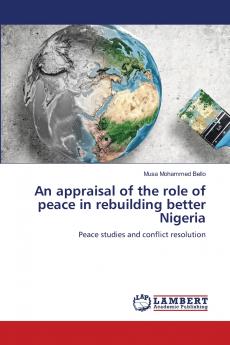 An appraisal of the role of peace in rebuilding better Nigeria
