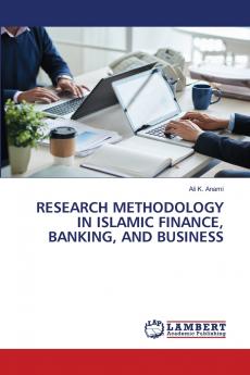 RESEARCH METHODOLOGY IN ISLAMIC FINANCE BANKING AND BUSINESS