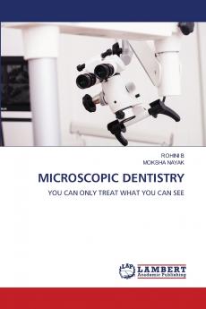 MICROSCOPIC DENTISTRY
