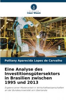 Eine Analyse des Investitionsgütersektors in Brasilien zwischen 1995 und 2013