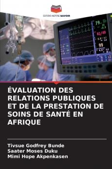 ÉVALUATION DES RELATIONS PUBLIQUES ET DE LA PRESTATION DE SOINS DE SANTÉ EN AFRIQUE