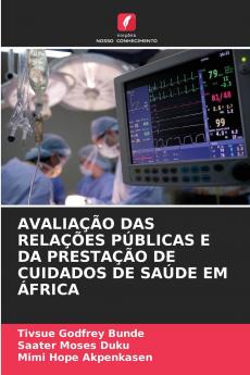 AVALIAÇÃO DAS RELAÇÕES PÚBLICAS E DA PRESTAÇÃO DE CUIDADOS DE SAÚDE EM ÁFRICA