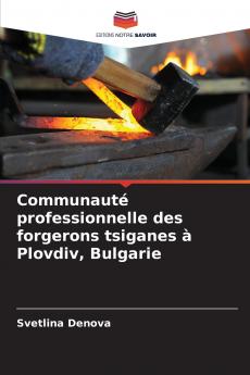 Communauté professionnelle des forgerons tsiganes à Plovdiv Bulgarie