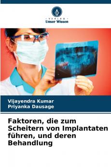Faktoren die zum Scheitern von Implantaten führen und deren Behandlung