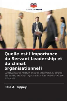 Quelle est l'importance du Servant Leadership et du climat organisationnel?