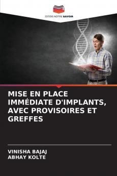 MISE EN PLACE IMMÉDIATE D'IMPLANTS AVEC PROVISOIRES ET GREFFES