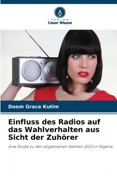 Einfluss des Radios auf das Wahlverhalten aus Sicht der Zuhörer