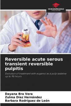 Reversible acute serous transient reversible pulpitis
