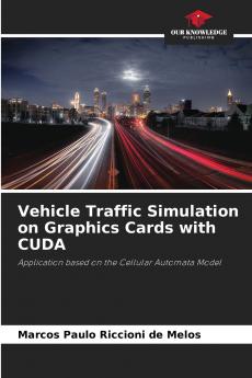 Vehicle Traffic Simulation on Graphics Cards with CUDA