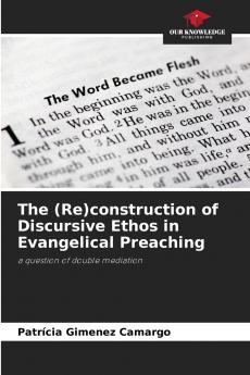 The (Re)construction of Discursive Ethos in Evangelical Preaching