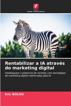 Rentabilizar a IA através do marketing digital