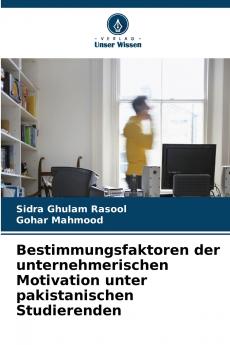 Bestimmungsfaktoren der unternehmerischen Motivation unter pakistanischen Studierenden