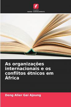 As organizações internacionais e os conflitos étnicos em África