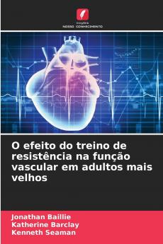 O efeito do treino de resistência na função vascular em adultos mais velhos