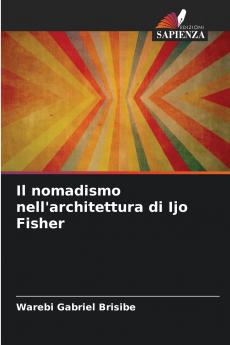 Il nomadismo nell'architettura di Ijo Fisher
