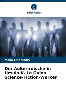 Der Außerirdische in Ursula K. Le Guins Science-Fiction-Werken