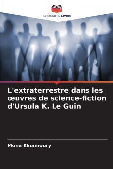 L'extraterrestre dans les œuvres de science-fiction d'Ursula K. Le Guin