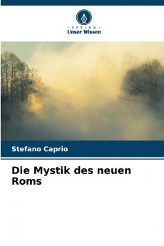 Die Mystik des neuen Roms