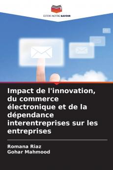 Impact de l'innovation du commerce électronique et de la dépendance interentreprises sur les entreprises