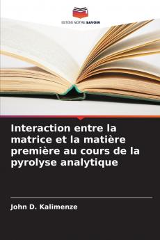 Interaction entre la matrice et la matière première au cours de la pyrolyse analytique