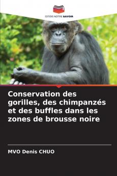 Conservation des gorilles des chimpanzés et des buffles dans les zones de brousse noire