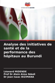 Analyse des initiatives de santé et de la performance des hôpitaux au Burundi
