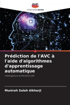 Prédiction de l'AVC à l'aide d'algorithmes d'apprentissage automatique