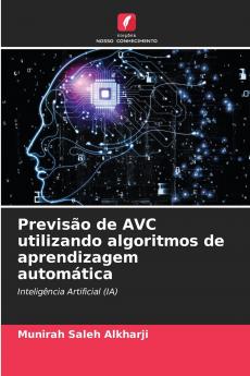 Previsão de AVC utilizando algoritmos de aprendizagem automática