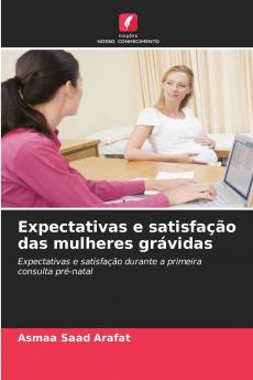 Expectativas e satisfação das mulheres grávidas