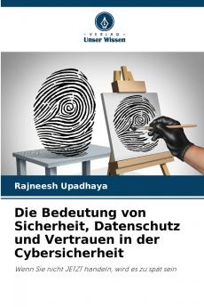 Die Bedeutung von Sicherheit Datenschutz und Vertrauen in der Cybersicherheit