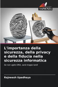 L'importanza della sicurezza della privacy e della fiducia nella sicurezza informatica